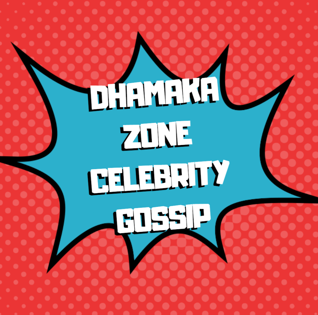 Dhamaka Zone Celebrity Gossip