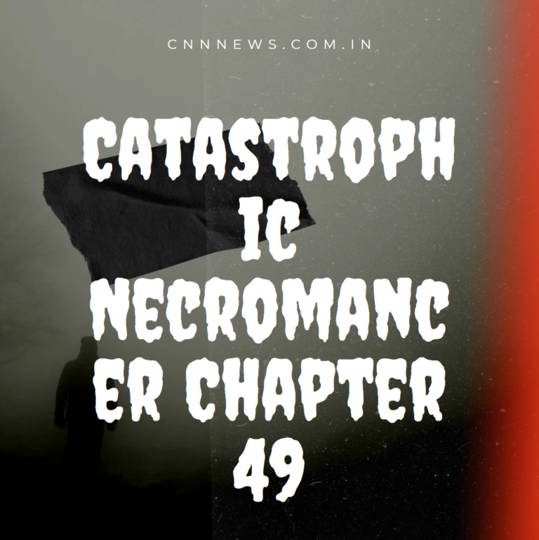 Catastrophic Necromancer Chapter 49