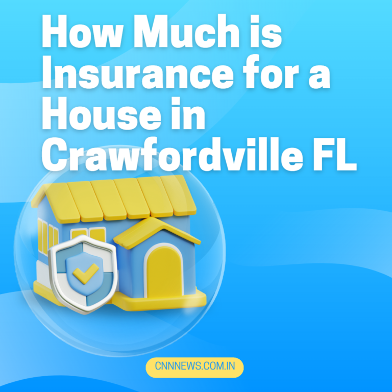 How Much is Insurance for a House in Crawfordville FL