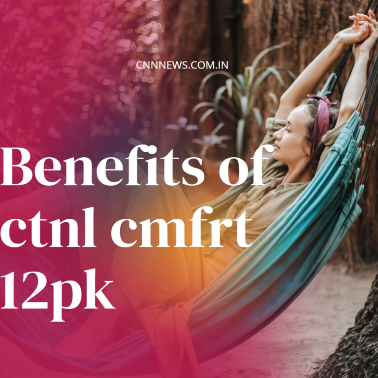 Benefits of ctnl cmfrt 12pk