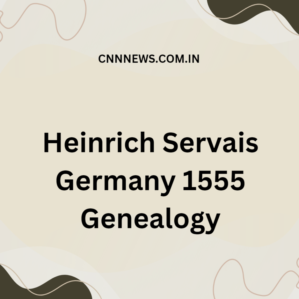 Heinrich Servais Germany 1555 Genealogy