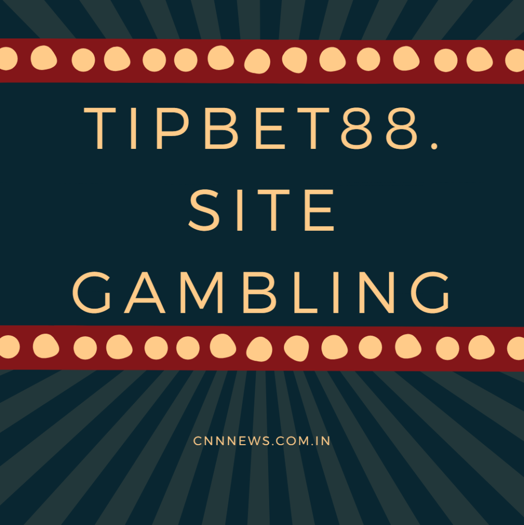 Tipbet88.site Gambling